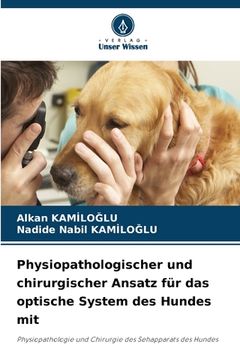 portada Physiopathologischer und chirurgischer Ansatz für das optische System des Hundes mit (en Alemán)