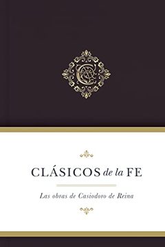 portada Clásicos de la fe: Obras Selectas de Casiodoro de Reina