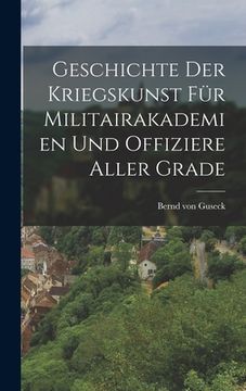 portada Geschichte der Kriegskunst für Militairakademien und Offiziere Aller Grade
