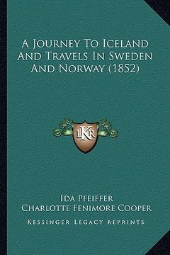portada a journey to iceland and travels in sweden and norway (1852) (en Inglés)