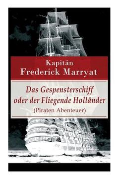 portada Das Gespensterschiff oder der Fliegende Holländer (Piraten Abenteuer): Ein fesselnder Seeroman