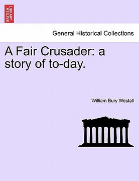 portada a fair crusader: a story of to-day. (en Inglés)