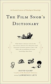portada The Film Snob's Dictionary: An Essential Lexicon of Filmological Knowledge (en Inglés)