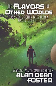 portada The Flavors of Other Worlds: 13 Science Fiction Tales From a Master Storyteller 