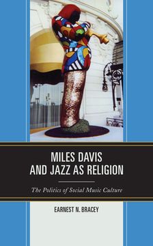 portada Miles Davis, and Jazz as Religion: The Politics of Social Music Culture (en Inglés)