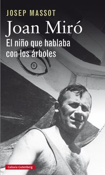 portada Joan Miró: El Niño que Hablaba con los Árboles (in Spanish)