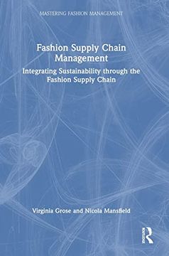 portada Fashion Supply Chain Management: Integrating Sustainability Through the Fashion Supply Chain (Mastering Fashion Management) (en Inglés)