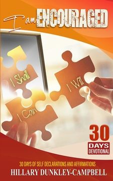 portada I Am Encouraged: 30 Days of Self Declarations and Affirmations (en Inglés)