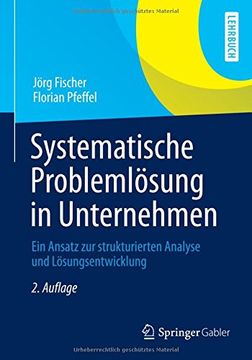 portada Systematische Problemlösung in Unternehmen: Ein Ansatz zur Strukturierten Analyse und Lösungsentwicklung (en Alemán)