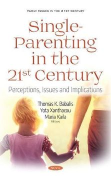 portada Single-Parenting en el 21St Century: Percepciones, Problemas y Consecuencias (Family Issues in the 21St Century) (en Inglés)