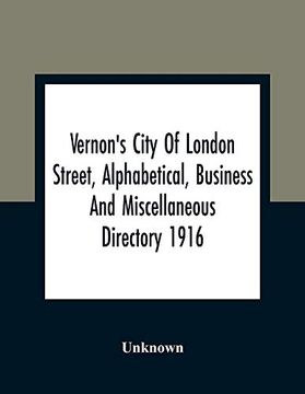 portada Vernon'S City of London Street, Alphabetical, Business and Miscellaneous Directory 1916 (en Inglés)