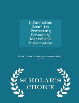 portada Information Security: Protecting Personally Identifiable Information - Scholar's Choice Edition (in English)