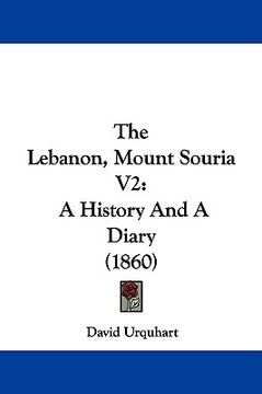 portada the lebanon, mount souria v2: a history and a diary (1860)