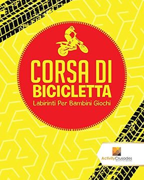 portada Corsa di Bicicletta: Labirinti per Bambini Giochi (in Italian)