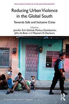 portada Reducing Urban Violence in the Global South: Towards Safe and Inclusive Cities (Routledge Studies in Cities and Development) (en Inglés)