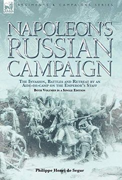 portada Napoleon's Russian Campaign: The Invasion, Battles and Retreat by an Aide-De-Camp on the Emperor's Staff 