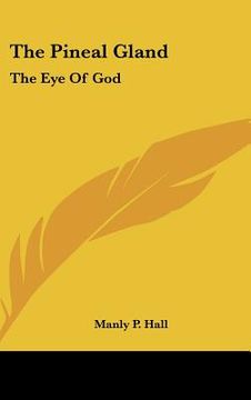 portada the pineal gland: the eye of god (en Inglés)