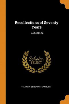 portada Recollections of Seventy Years: Political Life (en Inglés)