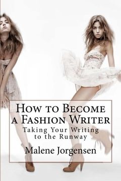 portada How to Become a Fashion Writer: Taking Your Writing to the Runway