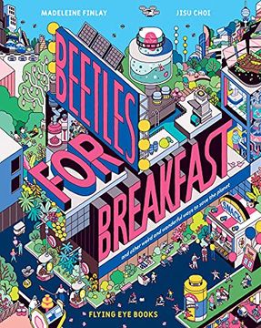 portada Beetles for Breakfast: And Other Weird and Wonderful Ways we Could Save the Planet 