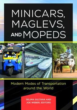 portada Minicars, Maglevs, and Mopeds: Modern Modes of Transportation Around the World (en Inglés)