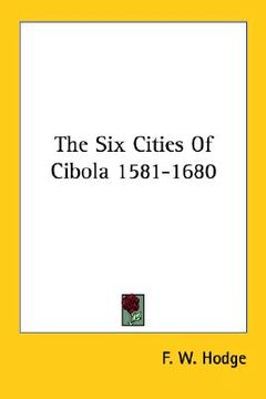 portada the six cities of cibola 1581-1680 (in English)
