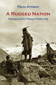 portada a rugged nation: mountains and the making of modern italy
