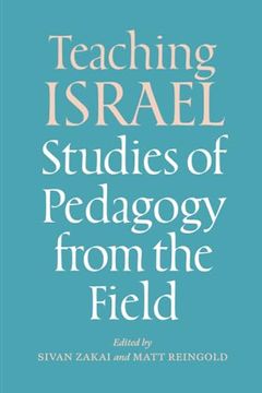 portada Teaching Israel: Studies of Pedagogy From the Field (Mandel-Brandeis Series in Jewish Education) (en Inglés)