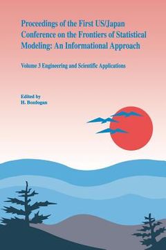 portada Proceedings of the First Us/Japan Conference on the Frontiers of Statistical Modeling: An Informational Approach: Volume 3 Engineering and Scientific (en Inglés)