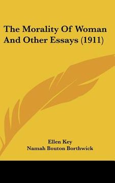 portada the morality of woman and other essays (1911) (en Inglés)