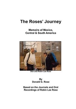 portada The Roses' Journey: Memoirs of Mexico, Central and South America (en Inglés)