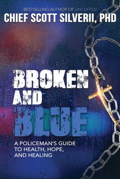 portada Broken And Blue: A Policeman's Guide To Health, Hope, and Healing (en Inglés)
