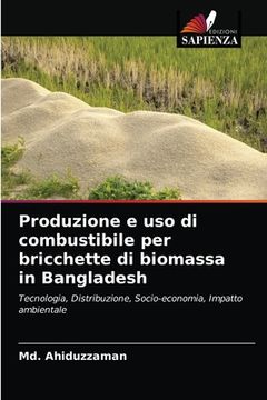 portada Produzione e uso di combustibile per bricchette di biomassa in Bangladesh (en Italiano)