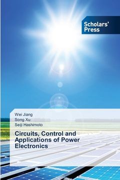 portada Circuits, Control and Applications of Power Electronics (en Inglés)