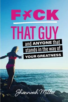 portada F*ck That Guy: And Anyone That Stands in the Way of Your Greatness (en Inglés)