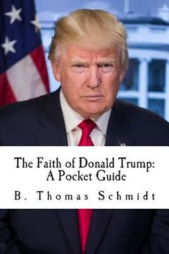 portada The Faith of Donald Trump: A Pocket Guide (en Inglés)