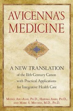 portada Avicenna's Medicine: A new Translation of the 11Th-Century Canon With Practical Applications for Integrative Health Care 
