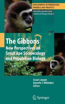 portada The Gibbons: New Perspectives on Small ape Socioecology and Population Biology (Developments in Primatology: Progress and Prospects) 