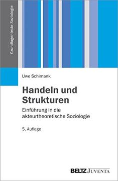 portada Handeln und Strukturen: Einführung in die Akteurtheoretische Soziologie (Grundlagentexte Soziologie) Schimank, uwe (in German)