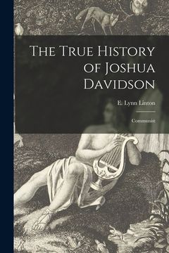 portada The True History of Joshua Davidson: Communist (en Inglés)