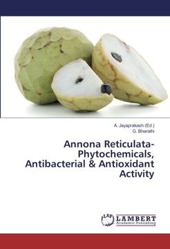 Libro Annona Reticulata-Phytochemicals, Antibacterial & Antioxidant ...