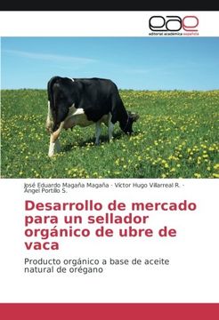 portada Desarrollo de mercado para un sellador orgánico de ubre de vaca: Producto orgánico a base de aceite natural de orégano (Spanish Edition)