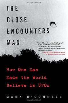 portada The Close Encounters Man: How One Man Made the World Believe in UFOs