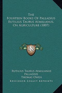 portada the fourteen books of palladius rutilius taurus aemilianus, on agriculture (1807)