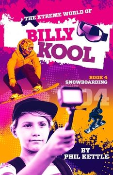 portada Snowboarding: Book 4: The Xtreme World of Billy Kool 