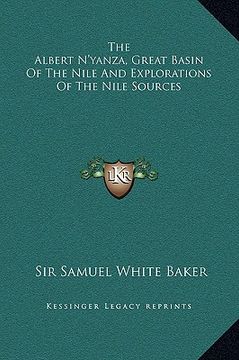 portada the albert n'yanza, great basin of the nile and explorations of the nile sources