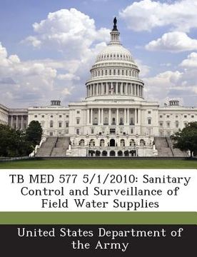 portada Tb Med 577 5/1/2010: Sanitary Control and Surveillance of Field Water Supplies (en Inglés)