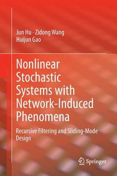 portada Nonlinear Stochastic Systems with Network-Induced Phenomena: Recursive Filtering and Sliding-Mode Design