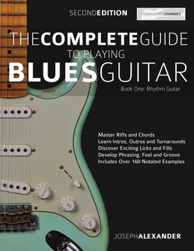 portada The Complete Guide to Playing Blues Guitar Book one - Rhythm Guitar: Master Blues Rhythm Guitar Playing: 1 (Learn how to Play Blues Guitar) (en Inglés)
