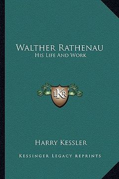 portada walther rathenau: his life and work (en Inglés)